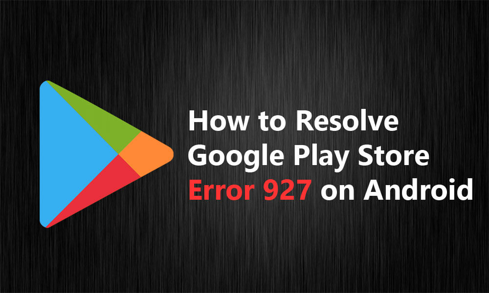 修复Google Play错误927解决方案Android